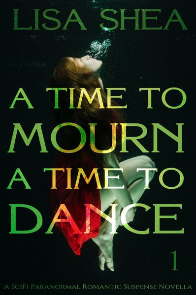 Produktbild: A Time To Mourn A Time To Dance - A SciFi Paranormal Romantic Suspense Novella (Time Viewing of History Exposes Society's Truths, #1)