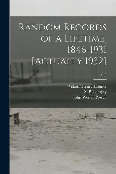 Produktbild: Random Records of a Lifetime, 1846-1931 [actually 1932]; v. 8