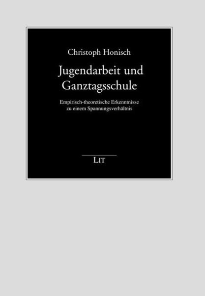 Produktbild: Honisch, C: Jugendarbeit und Ganztagsschule