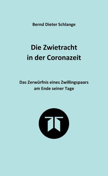 Die Zwietracht in der Coronazeit. Roman über die Konflikte der Coronazeit und die Möglichkeiten der Versöhnung, Taschenbuch von Bernd Dieter Schlange,