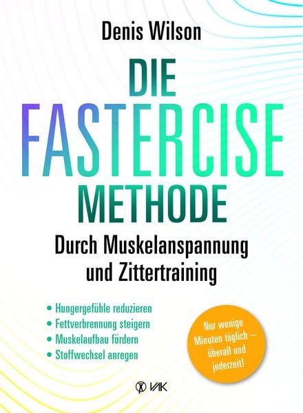 Die Fastercise-Methode, Paperback von Denis Wilson, Vak, 9783867312394