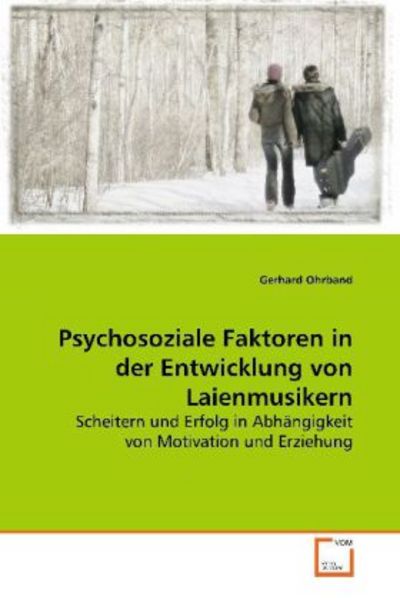 Ohrband, G: Psychosoziale Faktoren in der Entwicklung vonLai, Taschenbuch von Gerhard Ohrband, VDM, 9783639177084