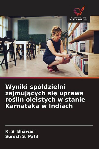 Produktbild: Wyniki sp&oacute;&iquest;dzielni zajmuj&iquest;cych si&iquest; upraw&iquest; ro&iquest;lin oleistych w stanie Karnataka w Indiach
