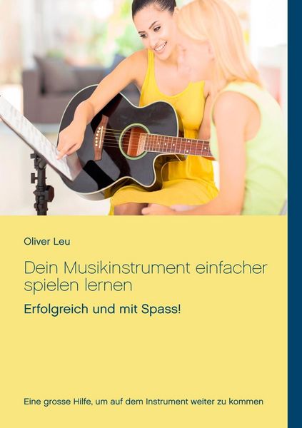Produktbild: Dein Musikinstrument einfacher spielen lernen