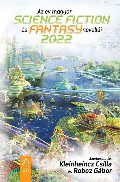 Produktbild: Az &eacute;v magyar science fiction &eacute;s fantasynovell&aacute;i 2022