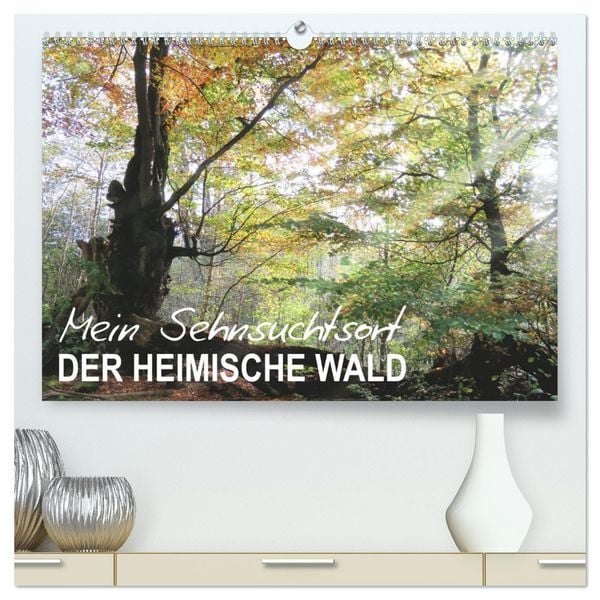 Produktbild: Mein Sehnsuchtsort, der heimische Wald (hochwertiger Premium Wandkalender 2026 DIN A2 quer), Kunstdruck in Hochglanz