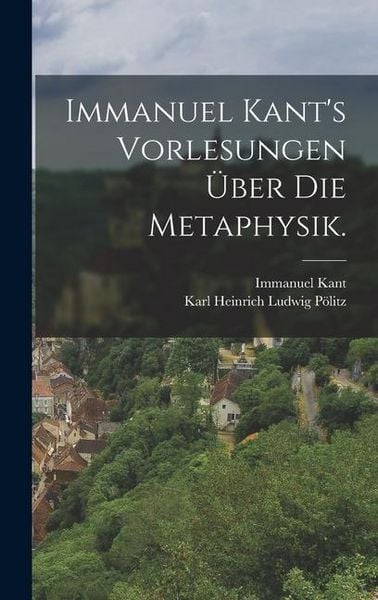 Produktbild: Immanuel Kant's Vorlesungen &uuml;ber die Metaphysik.