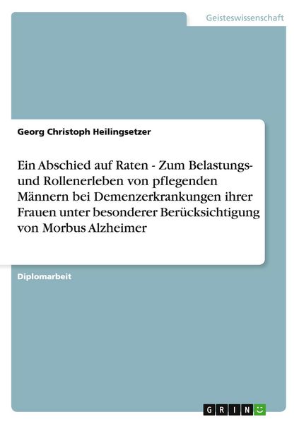 Produktbild: Ein Abschied auf Raten. Belastungs- und Rollenerleben von pflegenden M&auml;nnern bei Alzheimererkrankungen ihrer Frauen