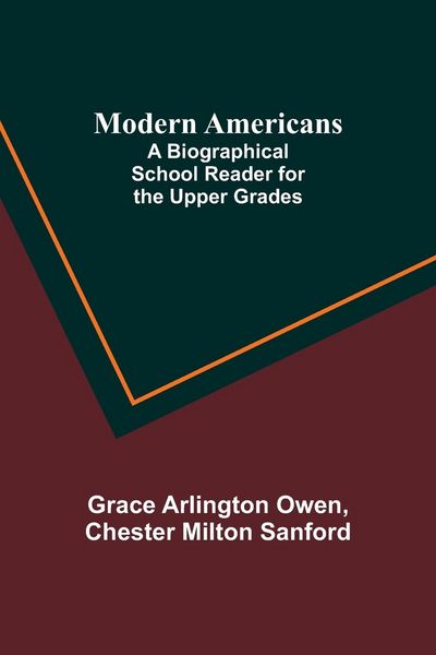 Produktbild: Modern Americans; A Biographical School Reader for the Upper Grades