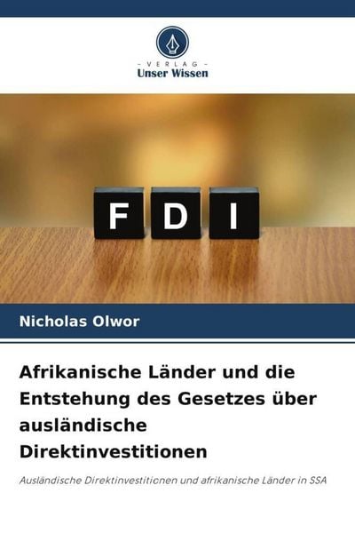 Produktbild: Afrikanische L&auml;nder und die Entstehung des Gesetzes &uuml;ber ausl&auml;ndische Direktinvestitionen