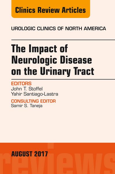 Produktbild: The Impact of Neurologic Disease on the Urinary Tract, An Issue of Urologic Clinics