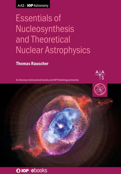 Produktbild: Essentials of Nucleosynthesis and Theoretical Nuclear Astrophysics