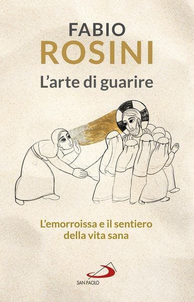 Produktbild: L' arte di guarire. L'emorroissa e il sentiero della vita sana