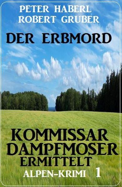 Produktbild: Der Erbmord: Alpen-Krimi: Kommissar Dampfmoser ermittelt 1