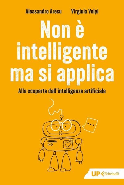 Produktbild: Non &egrave; intelligente ma si applica. Alla scoperta dell'intelligenza artificiale