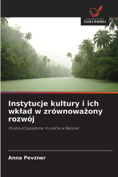 Produktbild: Instytucje kultury i ich wk&iquest;ad w zr&oacute;wnowa&iquest;ony rozw&oacute;j