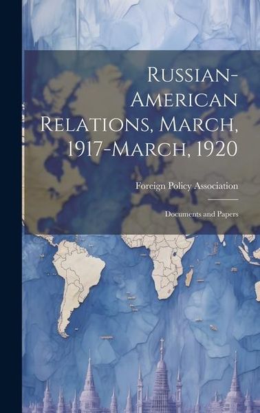 Produktbild: Russian-American Relations, March, 1917-March, 1920: Documents and Papers