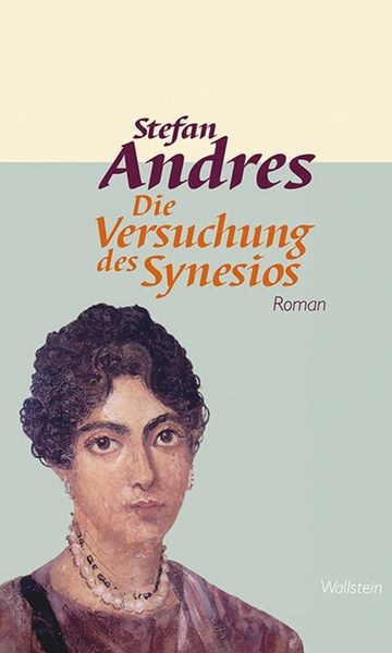 Die Versuchung des Synesios, Gebundene Ausgabe von Stefan Andres, Wallstein Verlag, 978-3-8353-1188-6
