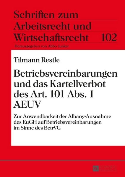 Produktbild: Betriebsvereinbarungen und das Kartellverbot des Art. 101 Abs. 1 AEUV