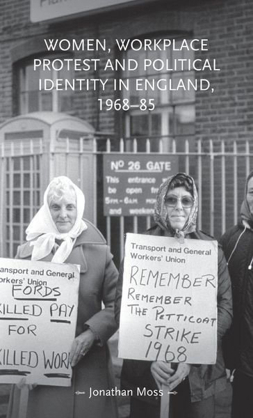 Produktbild: Women, workplace protest and political identity in England, 1968-85