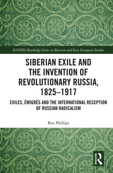 Produktbild: Siberian Exile and the Invention of Revolutionary Russia, 1825-1917