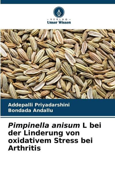 Produktbild: Pimpinella anisum L bei der Linderung von oxidativem Stress bei Arthritis