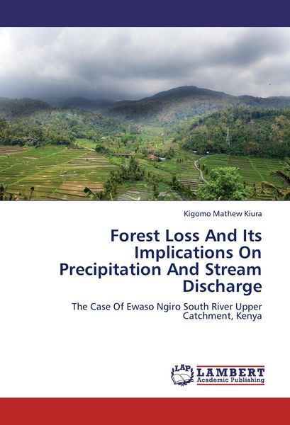 Produktbild: Forest Loss And Its Implications On Precipitation And Stream Discharge