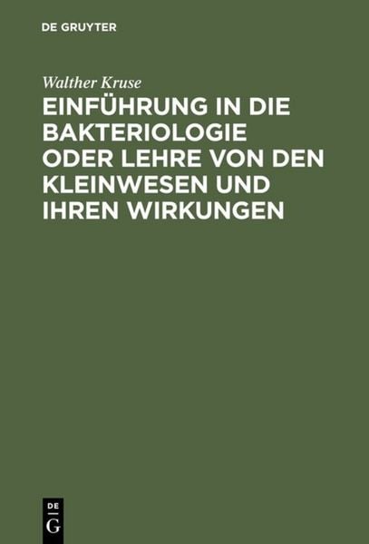Produktbild: Einf&uuml;hrung in die Bakteriologie oder Lehre von den Kleinwesen und ihren Wirkungen