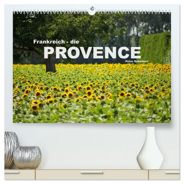 Produktbild: Frankreich - die Provence (hochwertiger Premium Wandkalender 2026 DIN A2 quer), Kunstdruck in Hochglanz