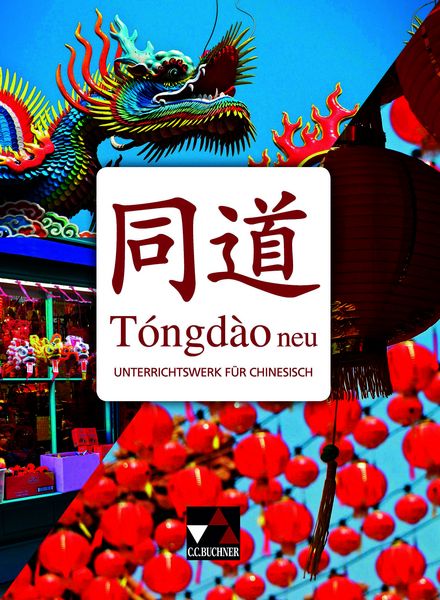 Tóngdào neu, Gebundene Ausgabe von Michael Czernik,Barbara Guber-Dorsch,Philipp Hertling,Laura Hoppe,Heike Kraemer, Buchner, C.C., 978-3-661-08100-7