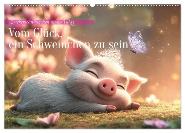 Produktbild: Vom Gl&uuml;ck, ein Schweinchen zu sein (Wandkalender 2026 DIN A2 quer), CALVENDO Monatskalender