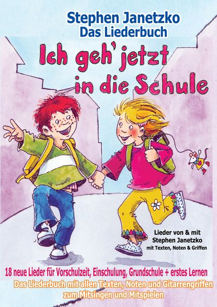 Produktbild: Ich geh jetzt in die Schule - 18 neue Lieder f&uuml;r Vorschulzeit, Einschulung, Grundschule und erstes Lernen