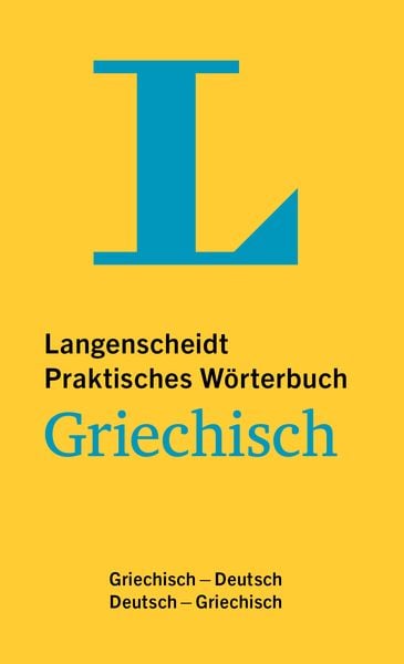 Langenscheidt Praktisches Wörterbuch Griechisch, Taschenbuch von , Langenscheidt bei PONS Langenscheidt GmbH, 9783125144019