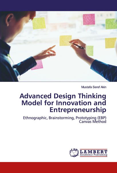 Produktbild: Advanced Design Thinking Model for Innovation and Entrepreneurship
