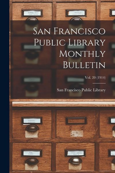 Produktbild: San Francisco Public Library Monthly Bulletin; Vol. 20 (1914)