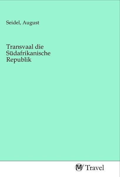 Produktbild: Transvaal die S&uuml;dafrikanische Republik