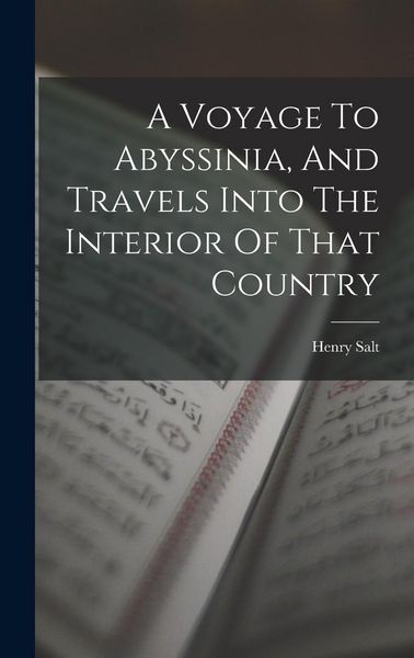 Produktbild: A Voyage To Abyssinia, And Travels Into The Interior Of That Country