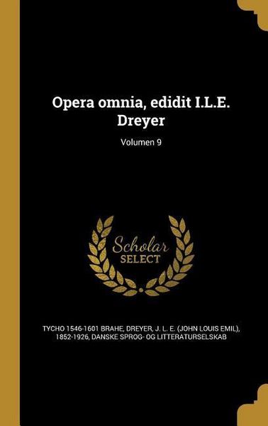 Produktbild: Opera omnia, edidit I.L.E. Dreyer; Volumen 9