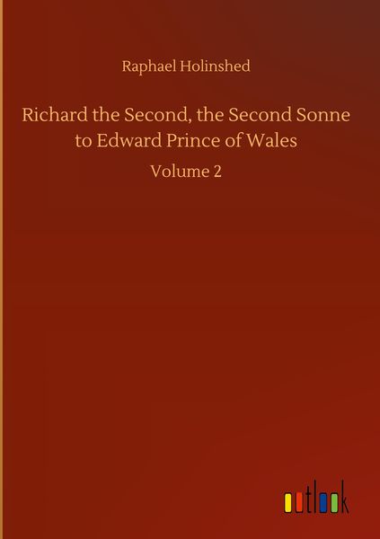 Produktbild: Richard the Second, the Second Sonne to Edward Prince of Wales