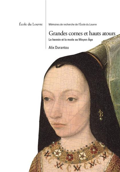 Produktbild: Grandes cornes et hauts atours : le hennin et la mode au Moyen Age