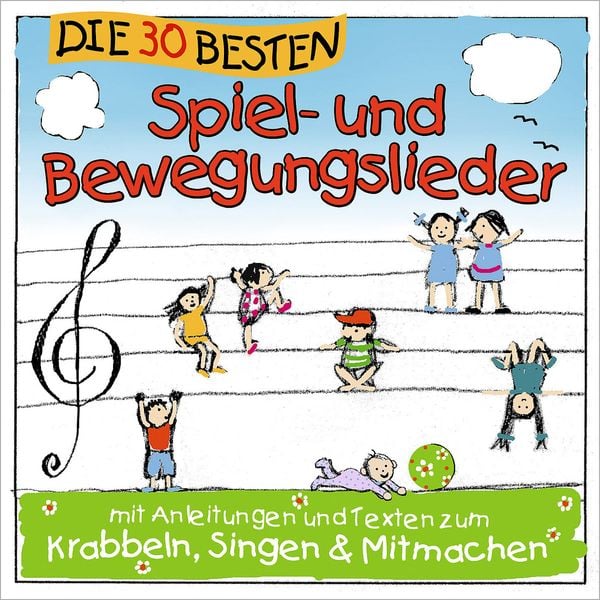 Die 30 besten Spiel- und Bewegungslieder - K. & Die Kita-Frösche S. & Glück Sommerland, CD