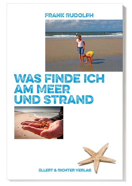 Was finde ich an Meer und Strand, Taschenbuch von Frank Rudolph, Ellert & Richter Verlag, 978-3-8319-0848-6