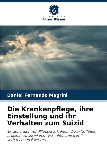 Produktbild: Die Krankenpflege, ihre Einstellung und ihr Verhalten zum Suizid