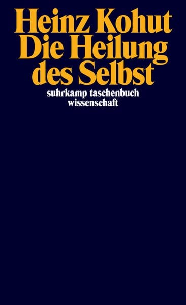 Die Heilung des Selbst, Taschenbuch von Heinz Kohut, Suhrkamp, 9783518279731