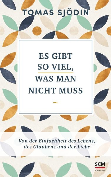 Es gibt so viel, was man nicht muss, Gebundene Ausgabe von Tomas Sjödin, R.Brockhaus, 978-3-417-26854-6