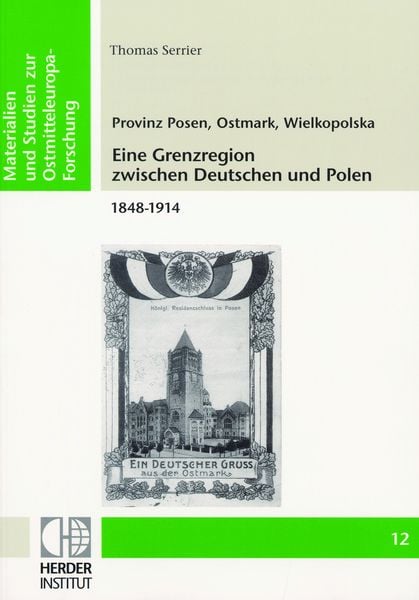 Produktbild: Provinz Posen, Ostmark, Wielkopolska: Eine Grenzregion zwischen Deutschen und Polen 1848-1914