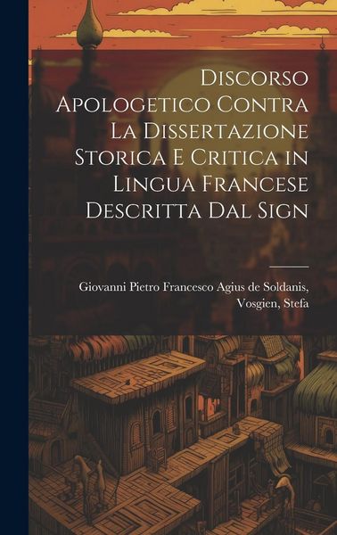 Produktbild: Discorso Apologetico Contra la Dissertazione Storica e Critica in Lingua Francese Descritta dal Sign