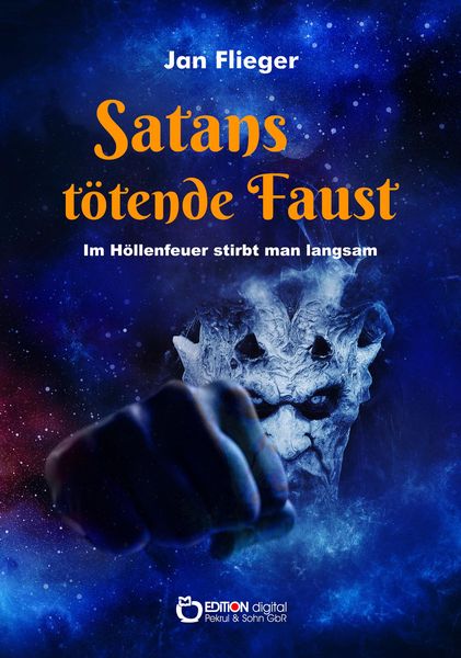 Produktbild: Satans t&ouml;tende Faust - Im H&ouml;llenfeuer stirbt man langsam