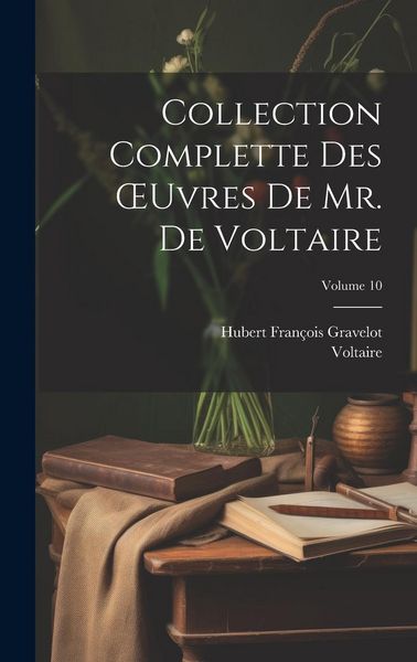 Produktbild: Collection Complette Des OEuvres De Mr. De Voltaire; Volume 10