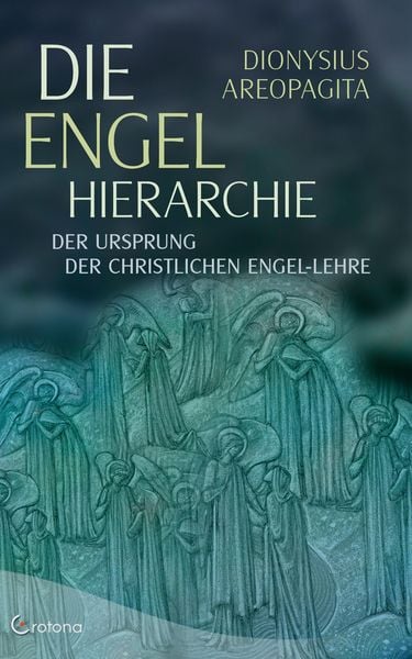 Produktbild: Die Engel-Hierarchie: Der Ursprung der christlichen Engel-Lehre